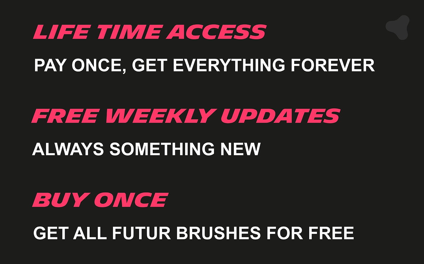 FUPstudio Procreate Full Access value: lifetime access, free weekly updates, buy once and get every future brush for free
